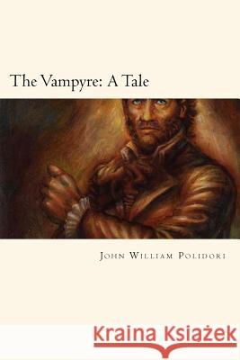 The Vampyre: A Tale John Willia 9781720626596 Createspace Independent Publishing Platform - książka