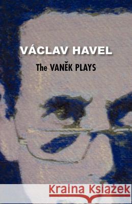 The Vanek Plays (Havel Collection) V. Clav Havel Jan Novak Edward Einhorn 9780977019779 Theater 61 Press - książka