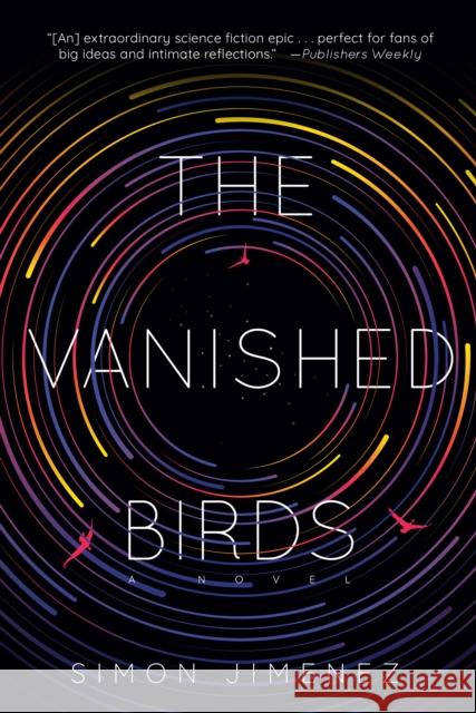 The Vanished Birds: A Novel Simon Jimenez 9780593129005 Del Rey Books - książka