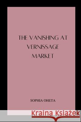 The Vanishing at Vernissage Market Oheta Sophia 9788402685933 OS Pub - książka