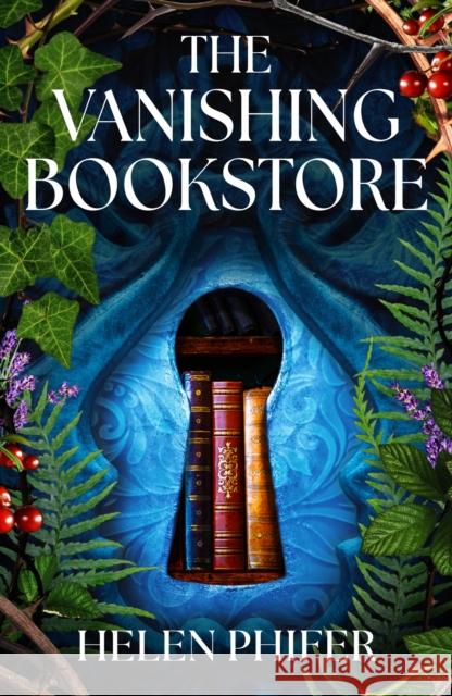 The Vanishing Bookstore: A spellbinding and unputdownable page-turner Helen Phifer 9781836184805 Bookouture - książka
