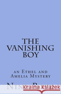 The Vanishing Boy: an Ethel and Amelia Mystery Nina Boyd 9781503110380 Createspace Independent Publishing Platform - książka