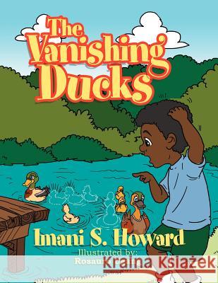 The Vanishing Ducks Imani S. Howard 9781456880859 Xlibris Corporation - książka