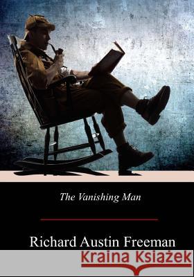 The Vanishing Man Richard Austin Freeman 9781978039308 Createspace Independent Publishing Platform - książka