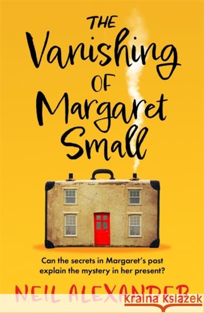 The Vanishing of Margaret Small: An uplifting and page-turning mystery Neil Alexander   9781471414510 Hot Key Books - książka