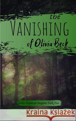 The Vanishing of Olivia Beck Sara L. Foust 9781732904729 Silver Lining Literary Services - książka