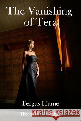 The Vanishing of Tera Fergus Hume 9781981855933 Createspace Independent Publishing Platform - książka