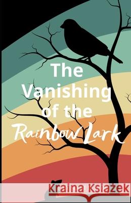 The Vanishing of the Rainbow Lark Scott Dunlop 9789918011940 Big Squid Press - książka