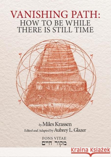 The Vanishing Path: How to Be While There Is Still Time Krassen, Miles 9781891785962 Fons Vitae,US - książka