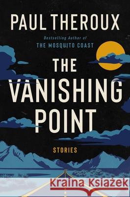 The Vanishing Point: Stories Paul Theroux 9780063432529 Mariner Books - książka