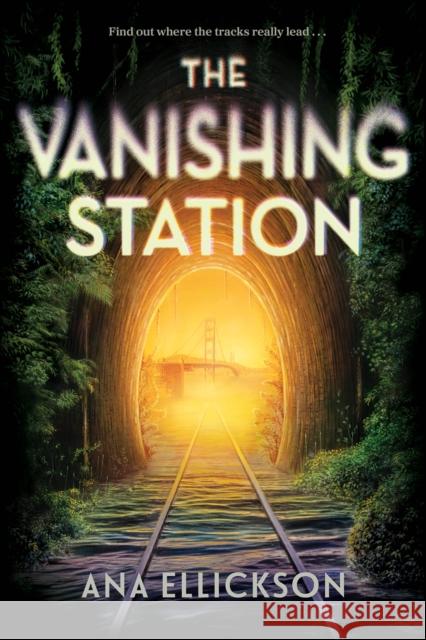 The Vanishing Station: A Novel Ana Ellickson 9781419764226 Abrams - książka