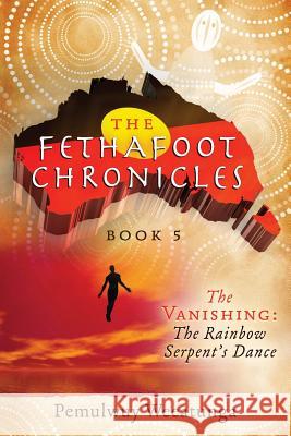 The Vanishing: The Rainbow Serpent's Dance Pemulwuy Weeatunga 9781925666038 Moshpit Publishing - książka