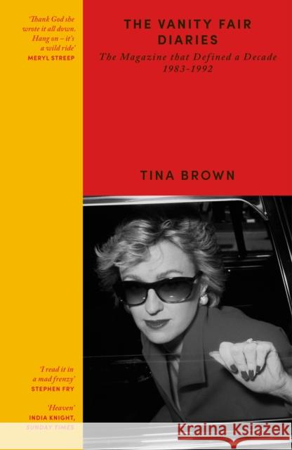 The Vanity Fair Diaries: The Magazine that Defined a Decade 1983–1992 Tina Brown 9781399638081 Orion Publishing Co - książka