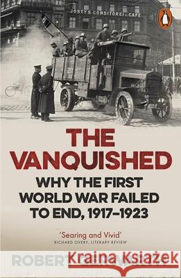 The Vanquished: Why the First World War Failed to End, 1917-1923 Gerwarth, Robert 9780141976372  - książka