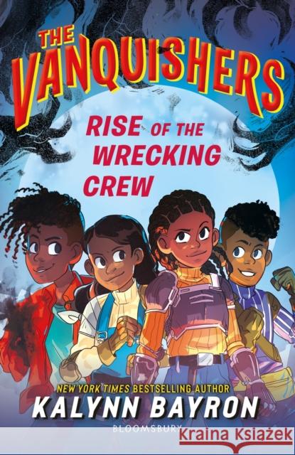 The Vanquishers: Rise of the Wrecking Crew: The fangtastically feisty middle grade series from the author of Cinderella is Dead Kalynn Bayron 9781526667823 Bloomsbury Publishing PLC - książka