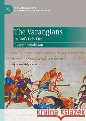 The Varangians: In God's Holy Fire Jakobsson, Sverrir 9783030537968 Palgrave MacMillan - książka