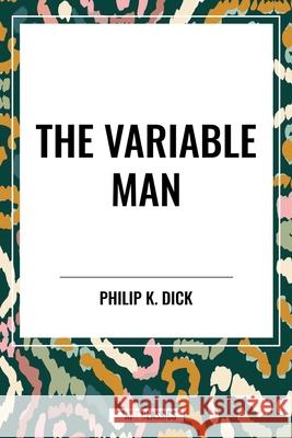 The Variable Man Philip K Dick 9798880922246 Start Classics - książka