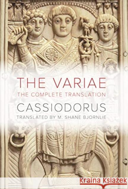 The Variae: The Complete Translation Cassiodorus                              M. Shane Bjornlie 9780520297364 University of California Press - książka