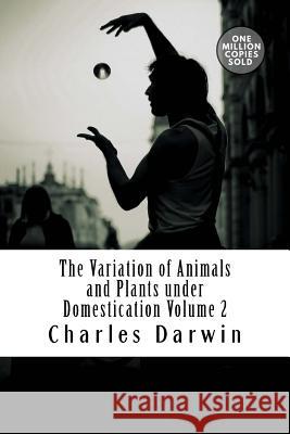 The Variation of Animals and Plants Under Domestication Volume 2 Charles Darwin 9781722214388 Createspace Independent Publishing Platform - książka