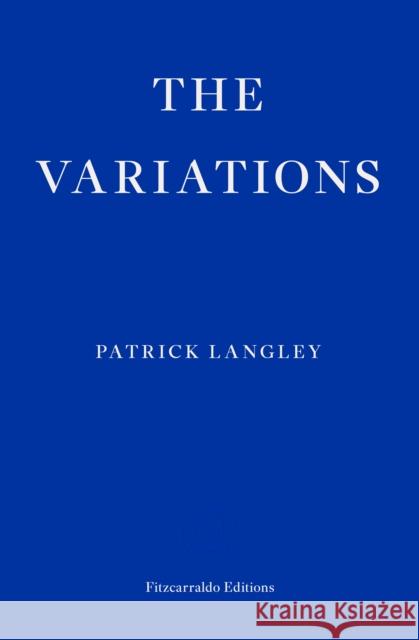 The Variations Patrick Langley 9781804270509 Fitzcarraldo Editions - książka