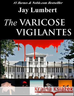 The Varicose Vigilantes Large Print Jay Lumbert 9780980050158 Shaksper Books - książka
