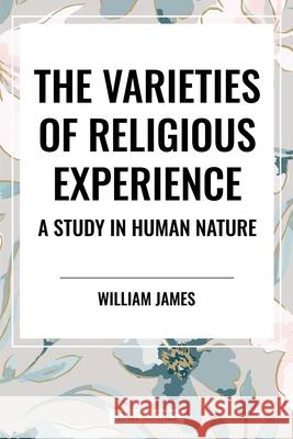 The Varieties of Religious Experience William James 9798880922253 Start Classics - książka