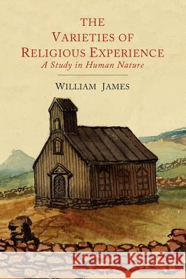 The Varieties of Religious Experience: A Study in Human Nature William James 9781614273158 Martino Fine Books - książka