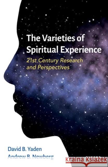 The Varieties of Spiritual Experience: 21st Century Research and Perspectives Andrew (Research Director at the Marcus Institute of Integrative Health, Research Director at the Marcus Institute of In 9780197831595 Oxford University Press - książka