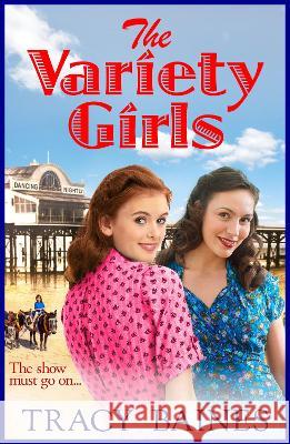 The Variety Girls Tracy Baines 9781804265000 Boldwood Books Ltd - książka