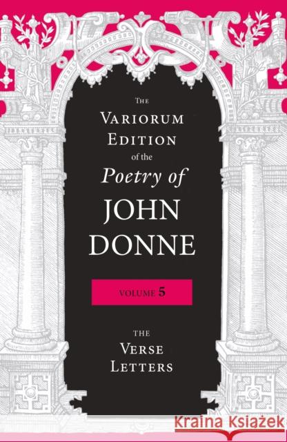 The Variorum Edition of the Poetry of John Donne, Volume 5: The Verse Letters  9780253044037 Indiana University Press - książka