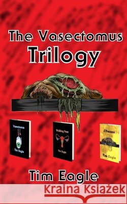 The Vasectomus Trilogy Eagle Tim Eagle 9798757840079 Independently published - książka