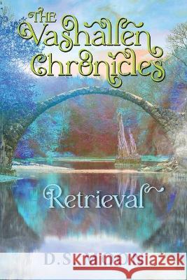 The Vashallen Chronicles: Retrieval D S Moon   9781958363805 Mission Point Press - książka