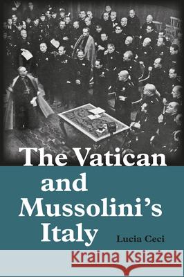 The Vatican and Mussolini's Italy Lucia Ceci 9789004308596 Brill - książka