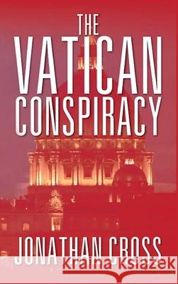 The Vatican Conspiracy Jonathan Cross 9781649340313 Rustik Haws LLC - książka