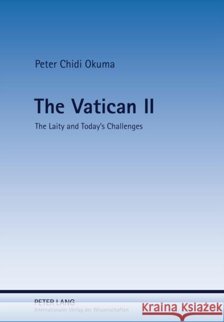 The Vatican II: The Laity and Today's Challenges Okuma, Peter Chidi 9783631618646 Peter Lang GmbH - książka