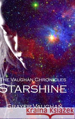 The Vaughan Chronicles: Starshine Grayer Vaughan 9781364468675 Blurb - książka
