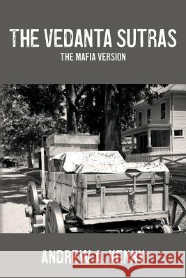 The Vedanta Sutras: The Mafia Version Andrew a. Kenny 9781497320659 Createspace - książka