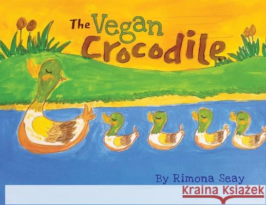 The Vegan Crocodile: Best Children's Book of the Year Rimona Seay Brett Lark Russell Baker 9780996770460 Brett Lark LLC - książka