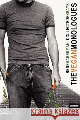 The Vegan Monologues Ben A. Shaberman 9781934074367 Apprentice House - książka