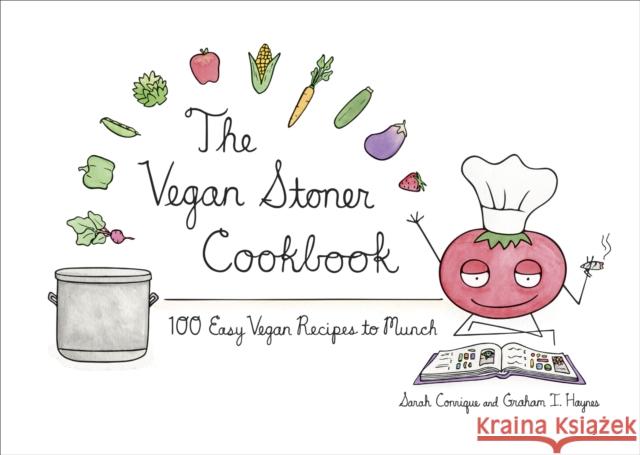 The Vegan Stoner Cookbook: 100 Easy Vegan Recipes to Munch Graham I. Haynes 9781607744641 Random House USA Inc - książka