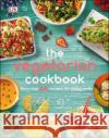 The Vegetarian Cookbook: More than 50 Recipes for Young Cooks DK 9780241407028 Dorling Kindersley Ltd