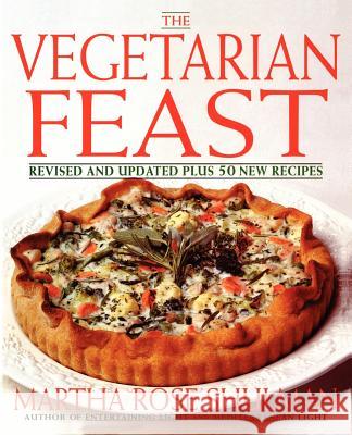 The Vegetarian Feast: Revised and Updated Martha Rose Shulman M. Shulman 9780060950019 Morrow Cookbooks - książka