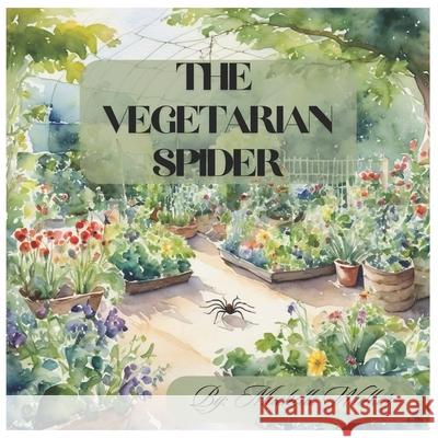 The Vegetarian Spider Machelle J Walker 9798326936097 Independently Published - książka