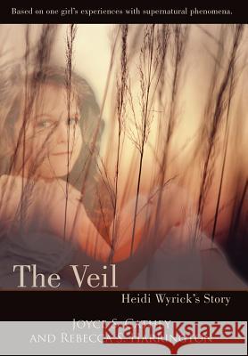 The Veil: Heidi Wyrick's Story Cathey, Joyce S. 9780595864881 iUniverse - książka