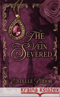 The Vein Severed Estelle Tudor 9781915950307 Inlustris Publishing - książka