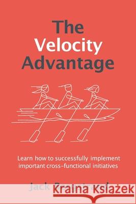 The Velocity Advantage Jack Bergstrand Dr Zachary First 9780692753866 Brand Velocity, Incorporated - książka