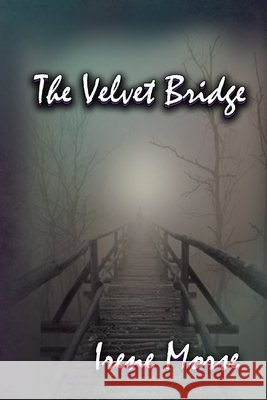 The Velvet Bridge Irene Morse 9780999404102 Irene Morse - książka