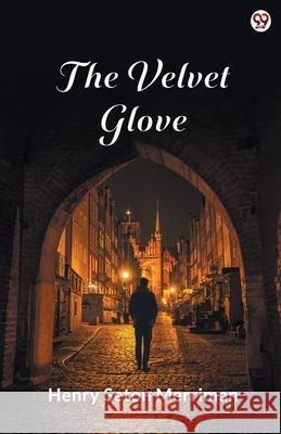 The Velvet Glove Henry Seton Merriman 9789370817302 Double 9 Books - książka
