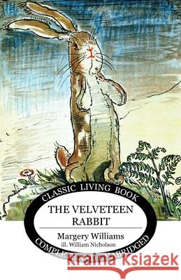 The Velveteen Rabbit Margery Williams William Nicholson 9781925729641 Living Book Press - książka