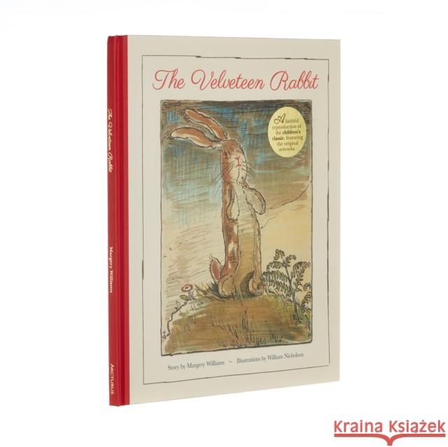 The Velveteen Rabbit: A Faithful Reproduction of the Children's Classic, Featuring the Original Artworks Margery Williams 9781398804104 Arcturus Publishing Ltd - książka